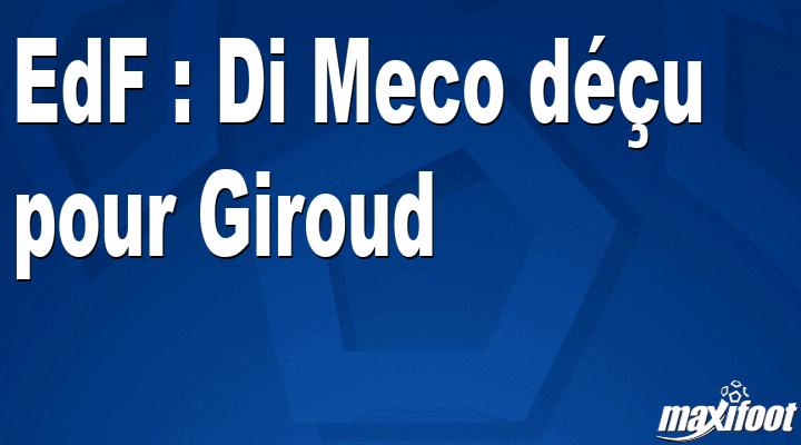 EdF : Di Meco du pour Giroud