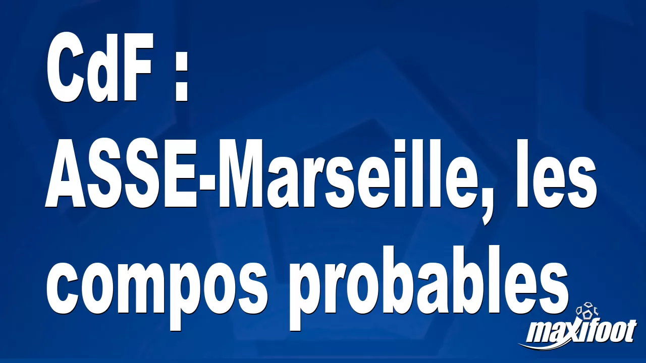 Cdf St Etienne Marseille Les Compos Probables Football Maxifoot