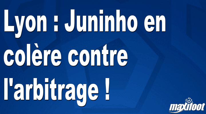 Photo of Lyon: ¡Juninho enojado con los árbitros!