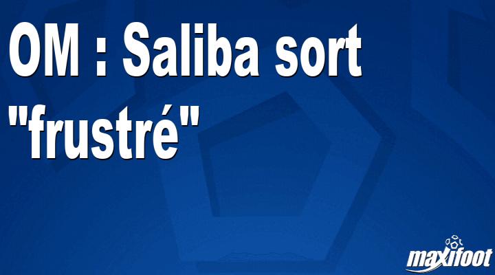 OM: Saliba comes out "frustrated" thumbnail