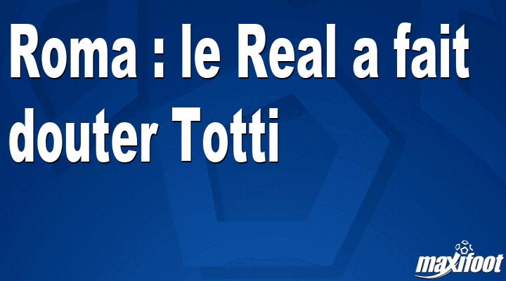 Roma: Real made Totti doubt thumbnail