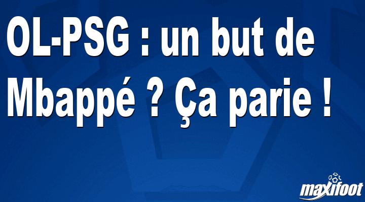 OL-PSG : un but de Mbappé ? Ça parie ! thumbnail