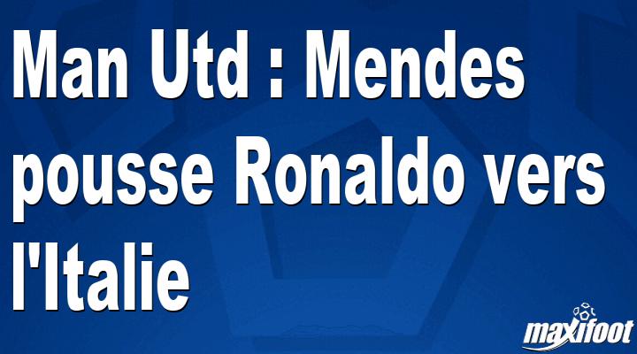 Man Utd: Mendes Boas Ronaldo vs L’Italia