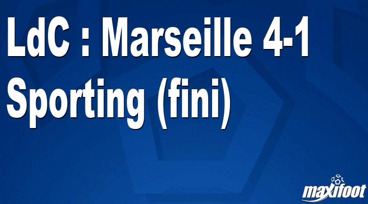 LdC : Marseille 4-1 Sporting (fini)