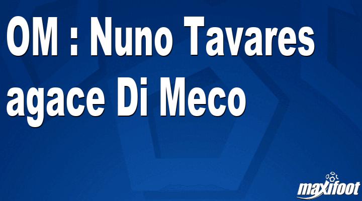 OM: Nuno Tavares agace Di Meco