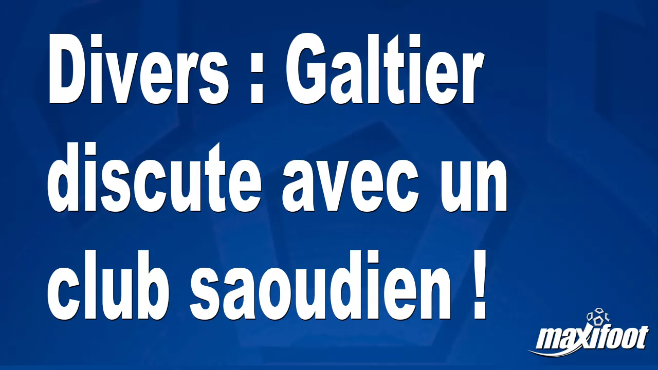Divers : Galtier discute avec un club saoudien ! – Football