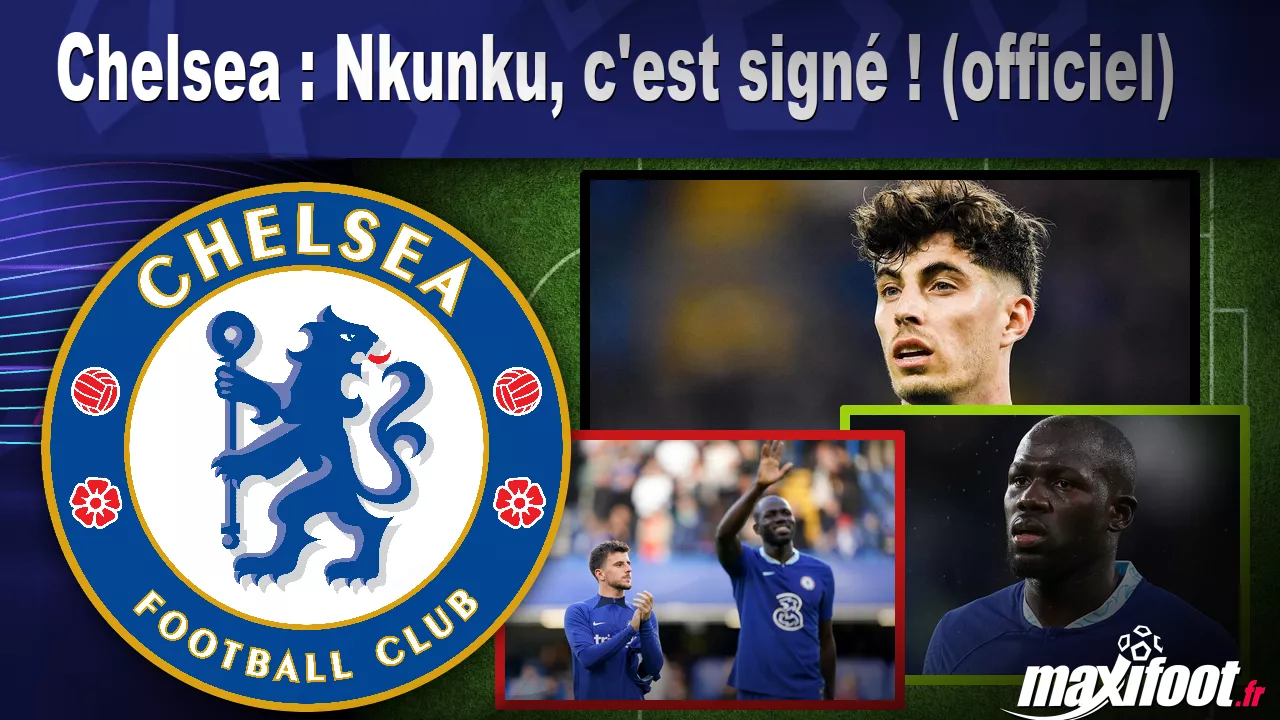 Chelsea : Nkunku, c’est sign ! (officiel) – Football