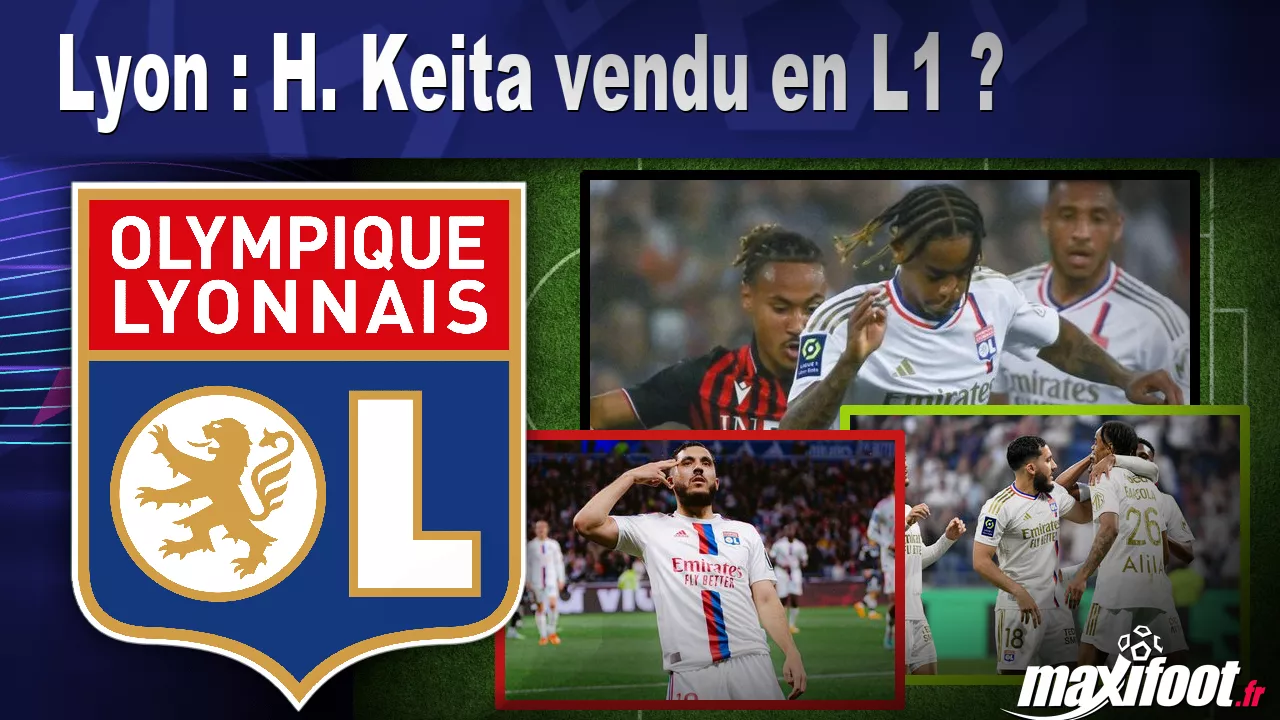 Lyon : H. Keita vendu en L1 ? – Football