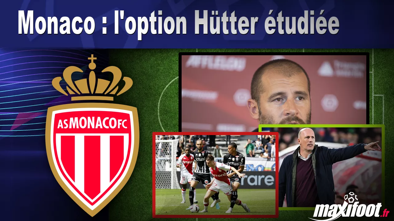 Monaco : l’option Hütter étudiée – Football