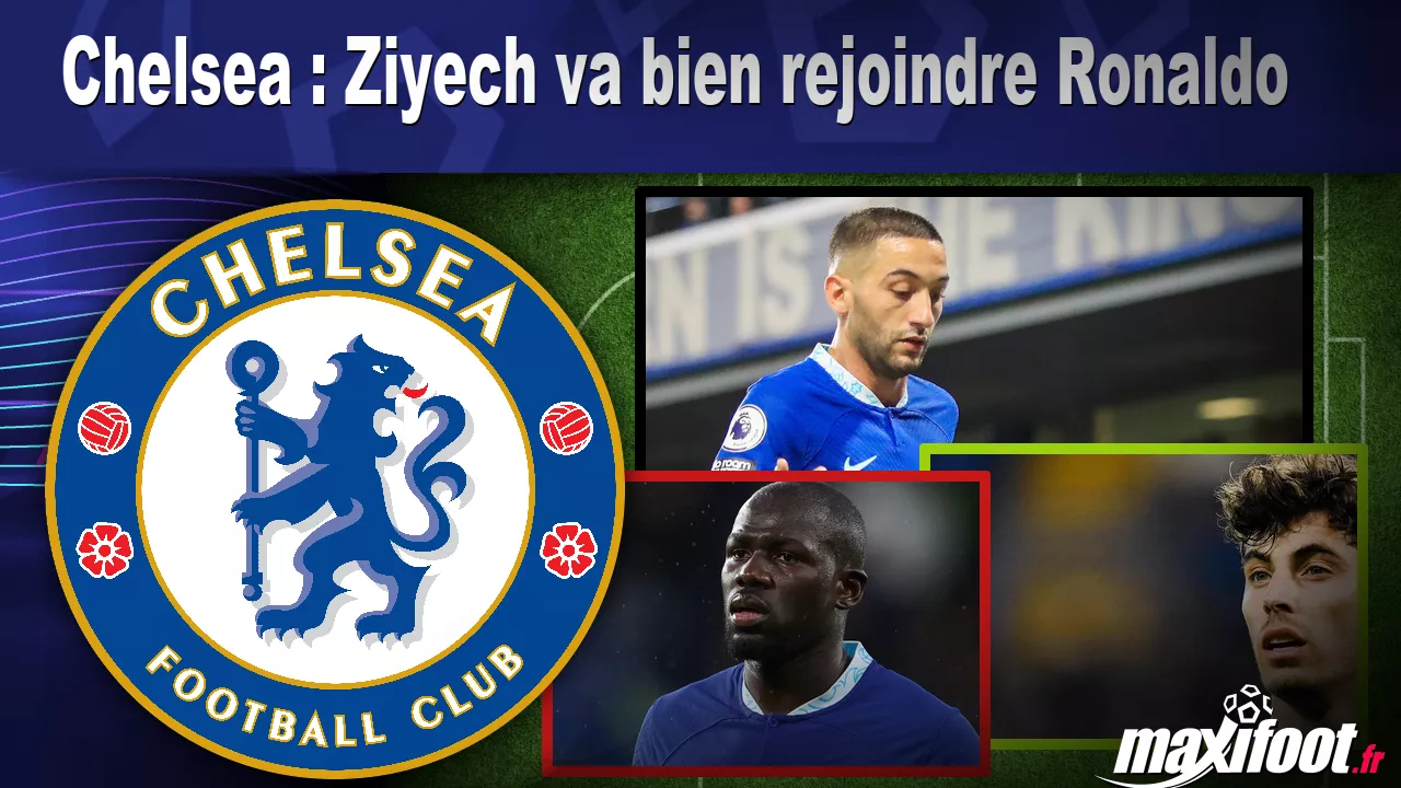 Chelsea : Ziyech va bien rejoindre Ronaldo – Football