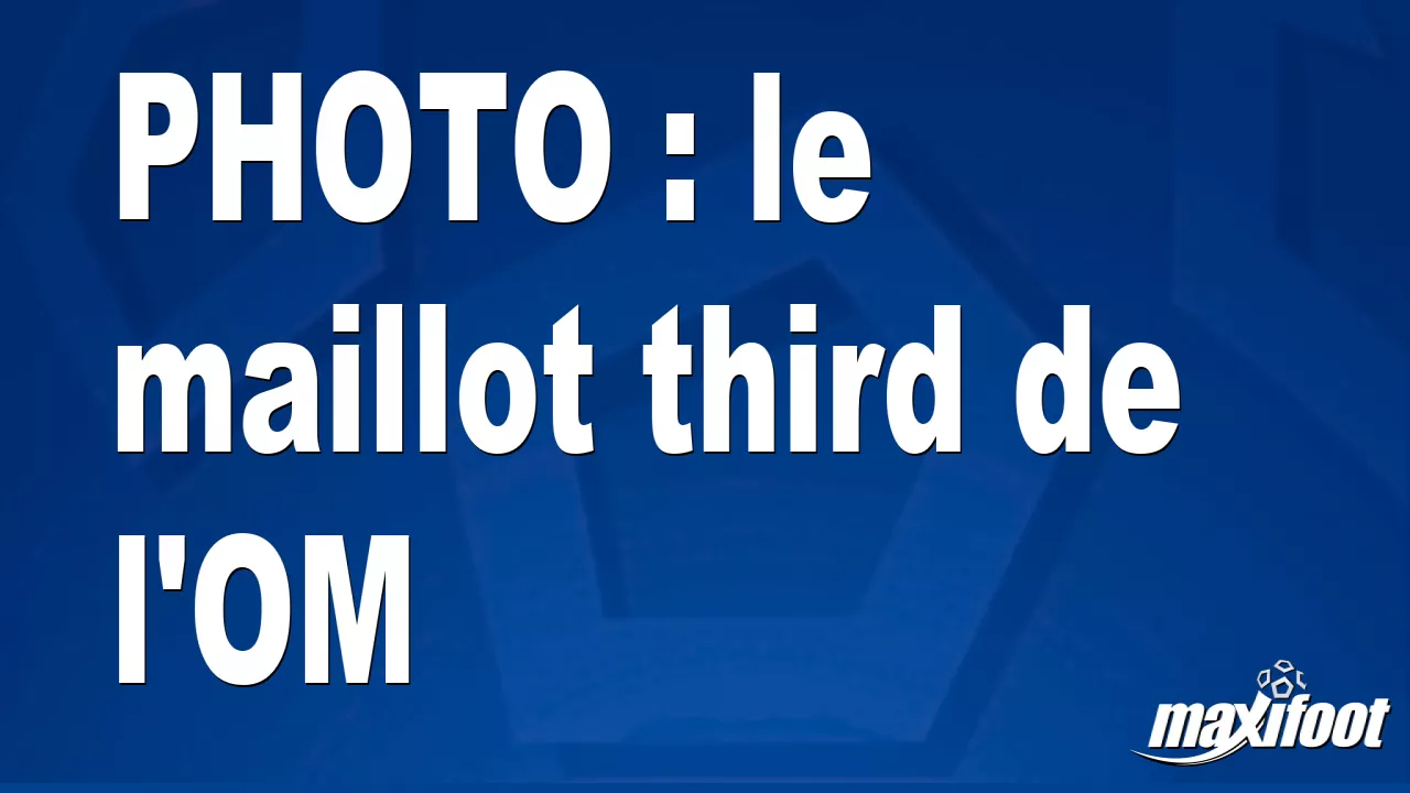 Maillot OM : tout savoir sur le maillot utilisé contre Brest en Ligue 1