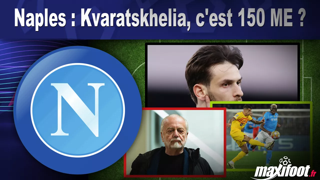 Brèves Actus: Naples : Kvaratskhelia, c'est 150 M€ ? - Football thumbnail
