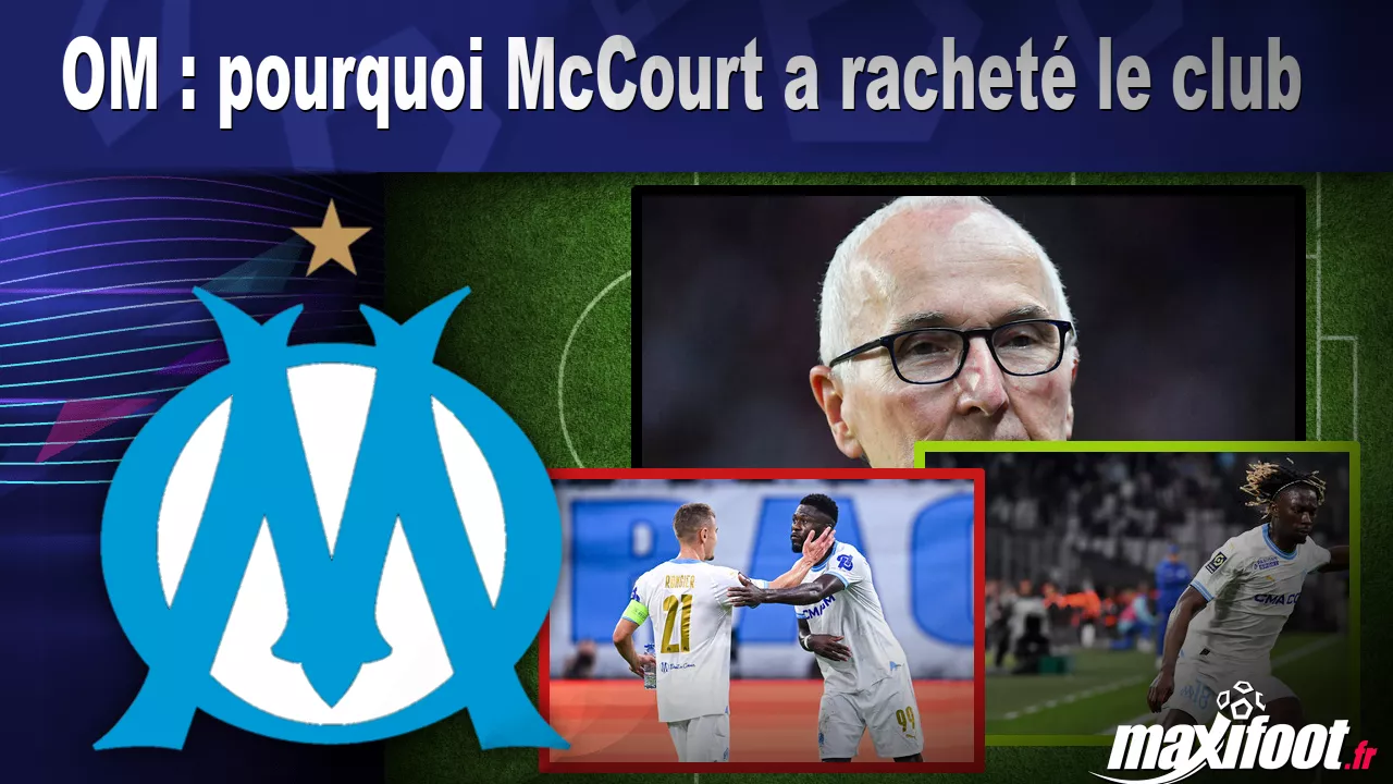 OM : pourquoi McCourt a rachet le club - Football thumbnail
