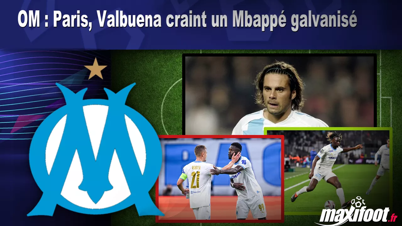 OM : Paris, Valbuena craint un Mbapp galvanis - Football thumbnail