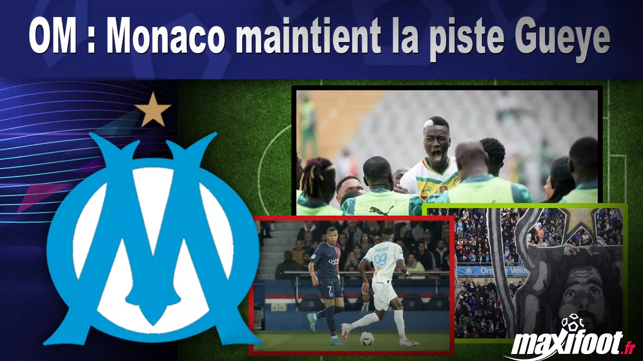 OM : Monaco maintient la piste Gueye - Football thumbnail
