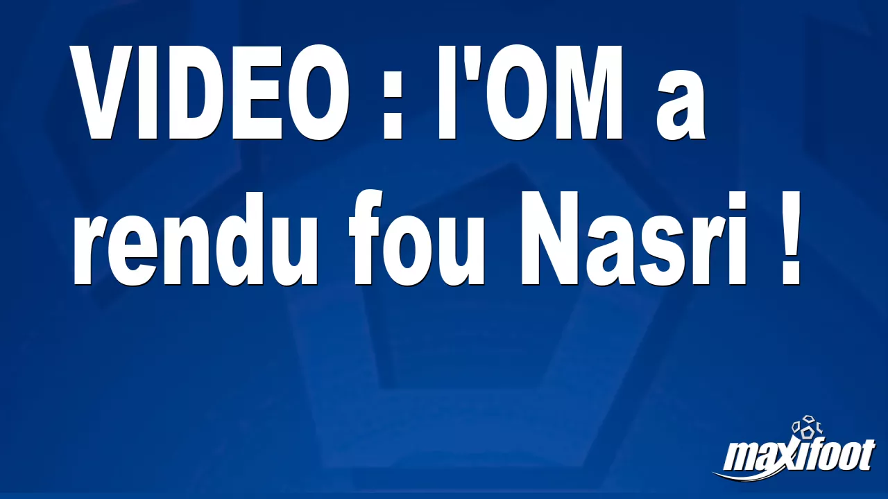VIDEO : l'OM a rendu fou Nasri ! - Football thumbnail