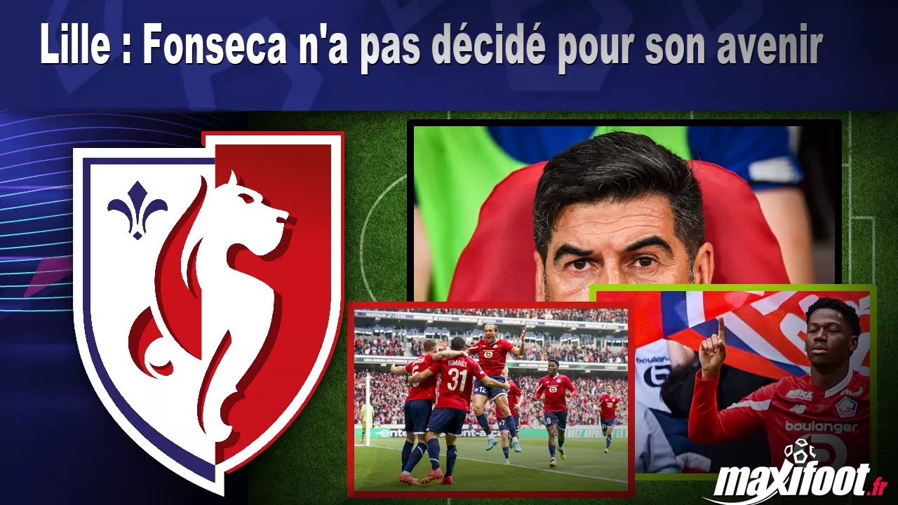Lille : Fonseca n'a pas dcid pour son avenir - Football thumbnail