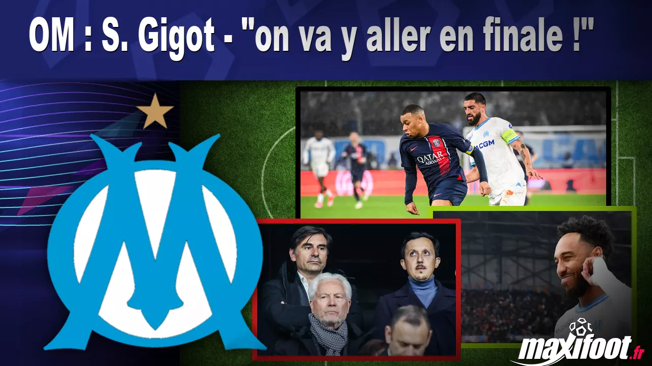 OM : S. Gigot - "on va y aller en finale !" - Football thumbnail