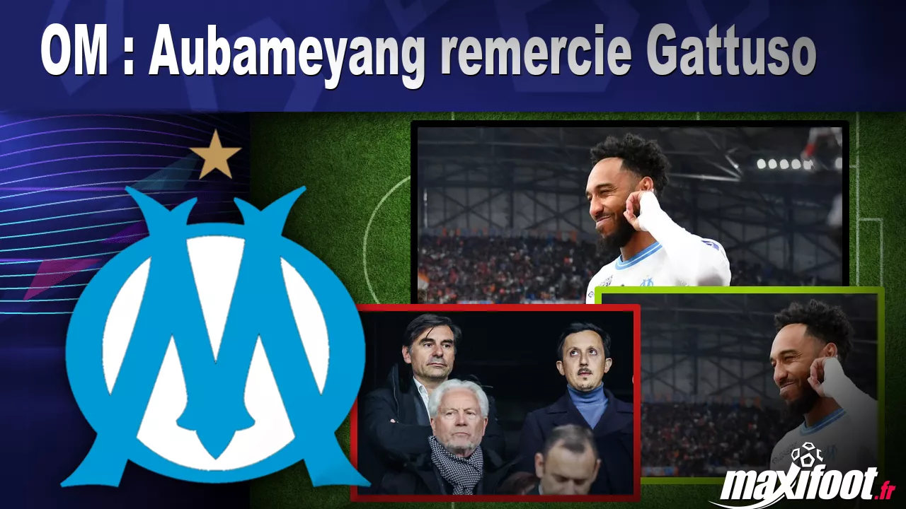 OM : Aubameyang remercie Gattuso - Football thumbnail
