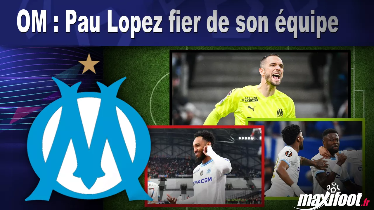OM : Pau Lopez fier de son quipe - Football thumbnail
