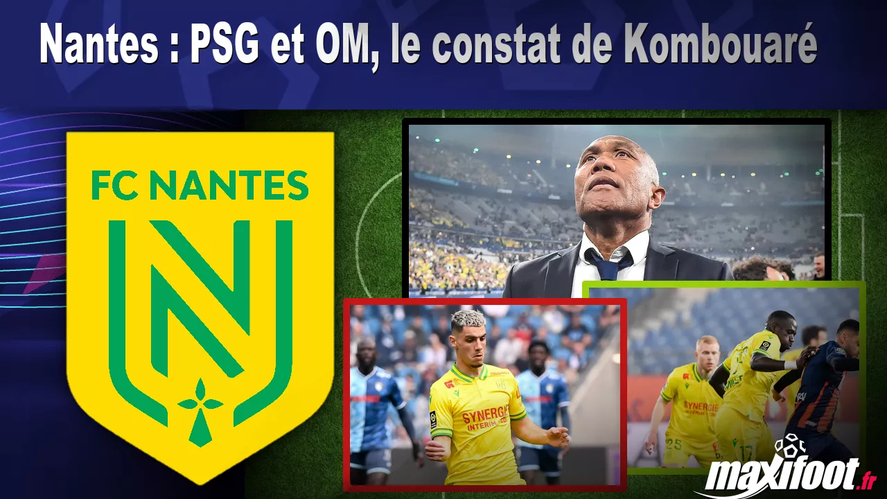Nantes : PSG et OM, le constat de Kombouar - Football thumbnail