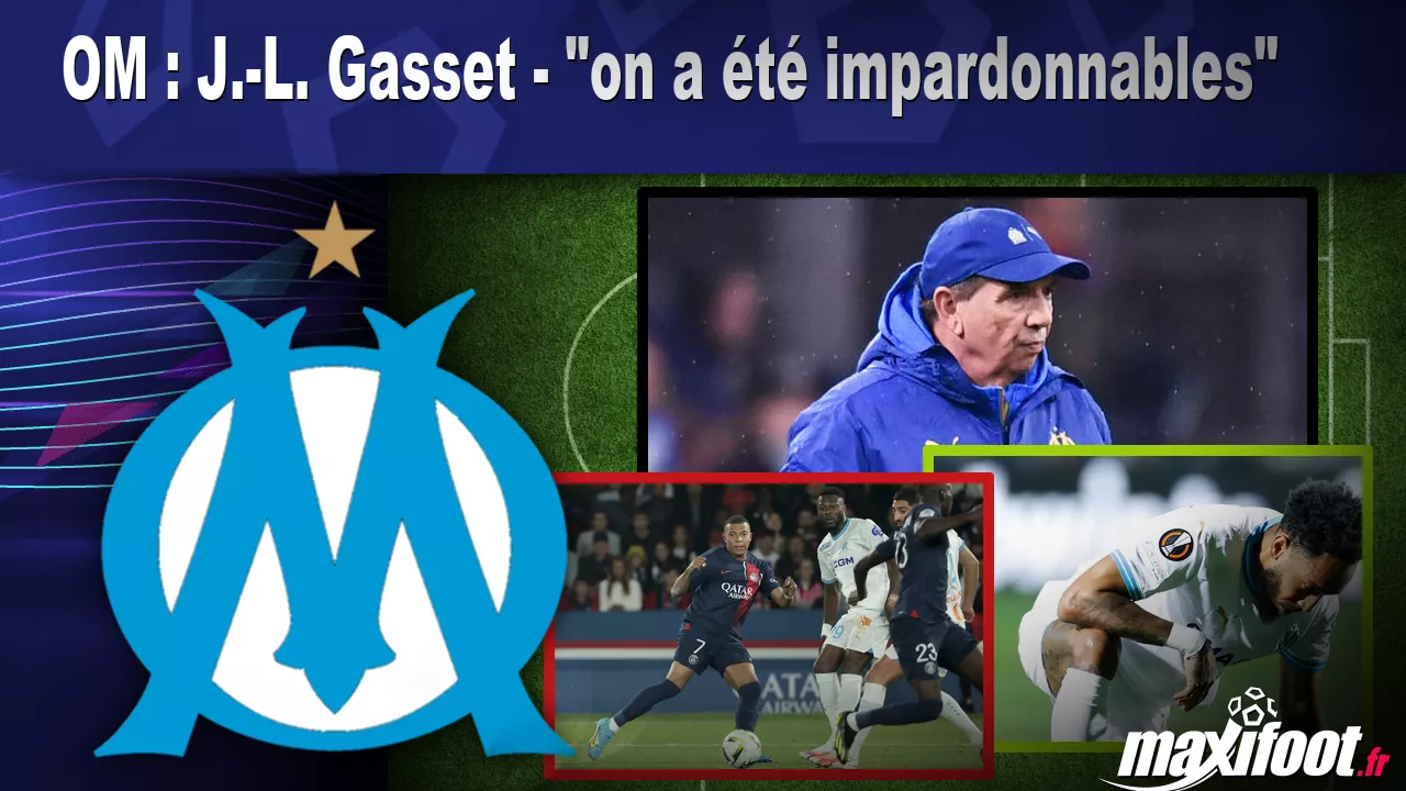 OM : J.-L. Gasset - "on a t impardonnables" - Football thumbnail