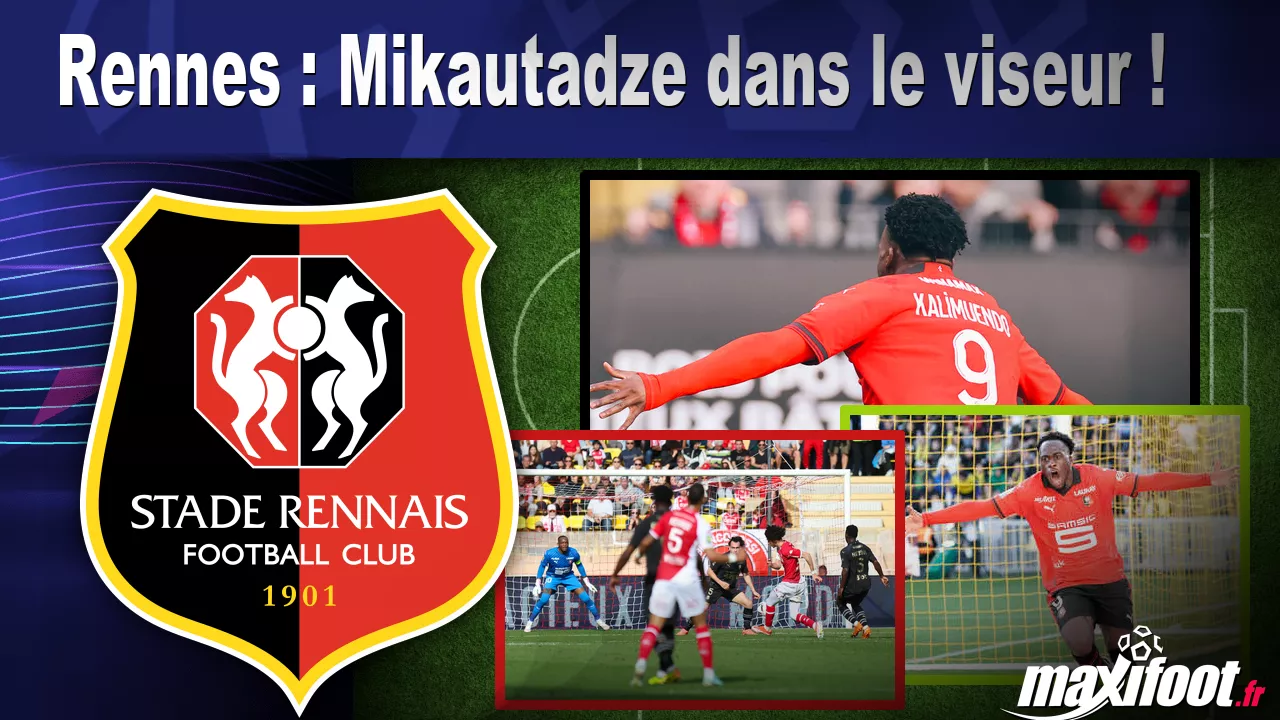 Rennes : Mikautadze dans le viseur ! - Football thumbnail