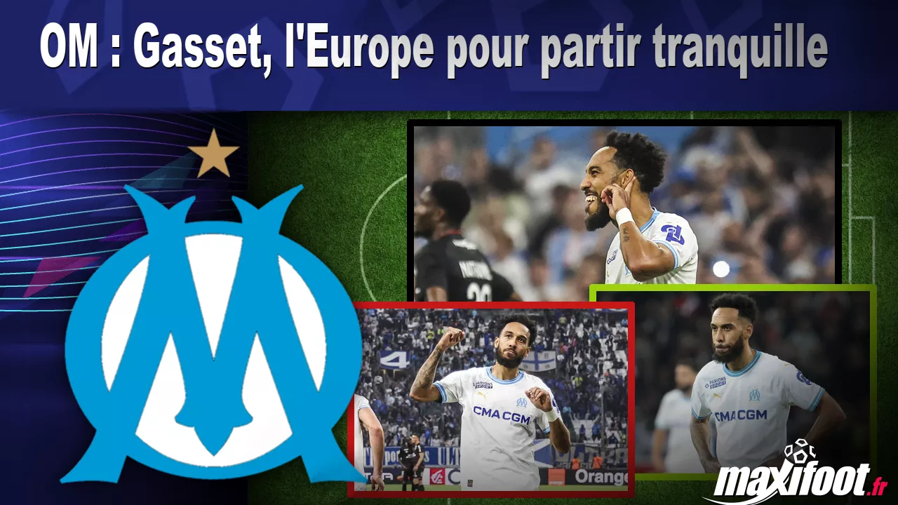 OM : Gasset, l'Europe pour partir tranquille - Football thumbnail