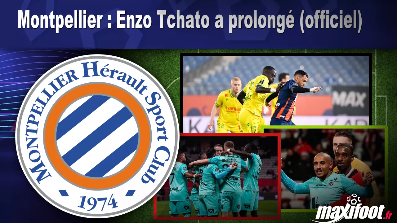 Montpellier : Enzo Tchato a prolong (officiel) - Football thumbnail